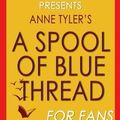 Cover Art for B01LP8LMB6, A Spool of Blue Thread: A Novel by Anne Tyler (Trivia-On-Books) by Trivion Books (2016-05-09) by Trivion Books