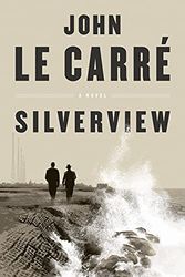 Cover Art for 9780735244467, Silverview by John le Carré