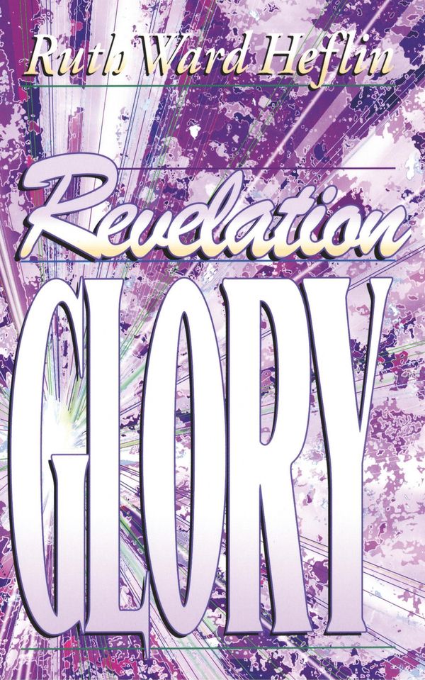 Cover Art for 9781581580105, Revelation Glory by Ruth Ward Heflin