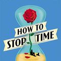 Cover Art for B01N9PVQE4, How to Stop Time by Matt Haig