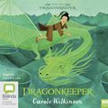 Cover Art for 9781489412874, Dragonkeeper (Dragonkeeper (1)) by Carole Wilkinson