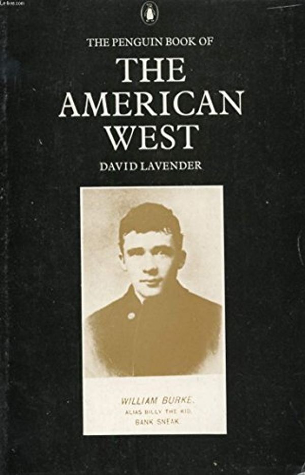 Cover Art for 9780140028645, Penguin Book of the American West by David Lavender