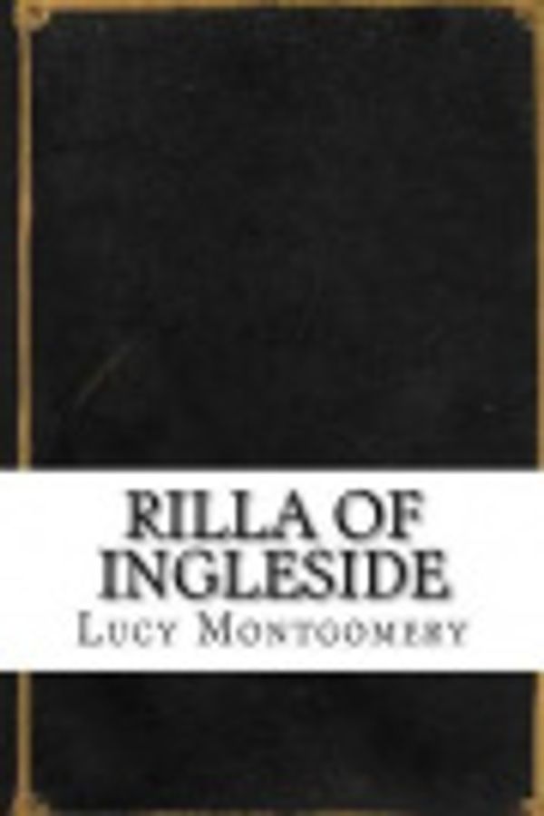 Cover Art for 9781542558327, Rilla of Ingleside by L. M. Montgomery
