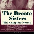 Cover Art for 9788026838944, The Brontë Sisters - The Complete Novels: Jane Eyre, Wuthering Heights, Shirley, Villette, The Professor, Emma, Agnes Grey, The Tenant of Wildfell Hall (Unabridged): The Beloved Classics of English Victorian Literature by Charlotte Brontë, Emily Brontë, Anne Brontë