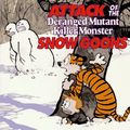 Cover Art for 9780747411727, Attack of the Deranged Mutant Killer Monster Snow Goons by Bill Watterson