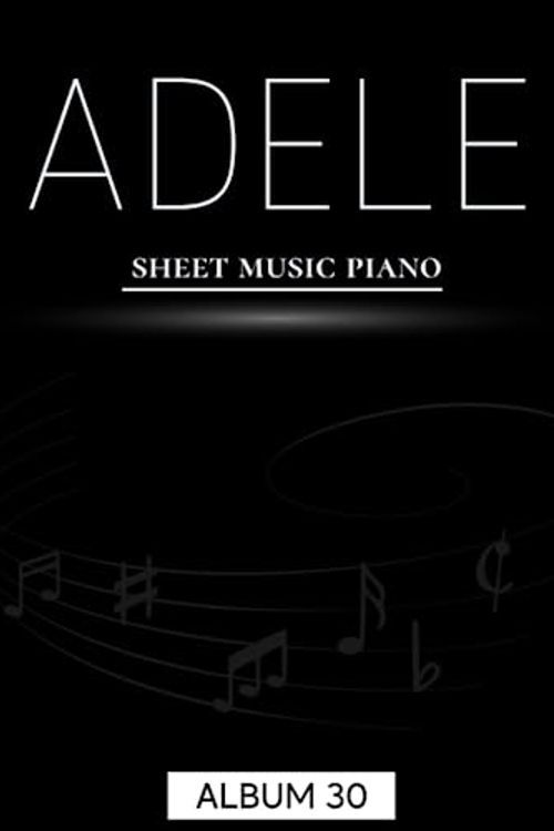 Cover Art for 9798398890242, Adele Sheet Music Piano: Album 30 (Piano/ Vocal/ Guitar) by Vogele, Augustine  W