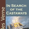 Cover Art for 9781463775667, In Search of the Castaways by Jules Verne