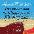 Cover Art for 9781846973185, Precious and the Case of the Missing Lion by Alexander McCall Smith