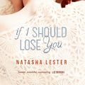 Cover Art for 9781921888786, If I Should Lose You by Natasha Lester