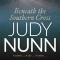 Cover Art for 9781864712537, Beneath The Southern Cross by Judy Nunn