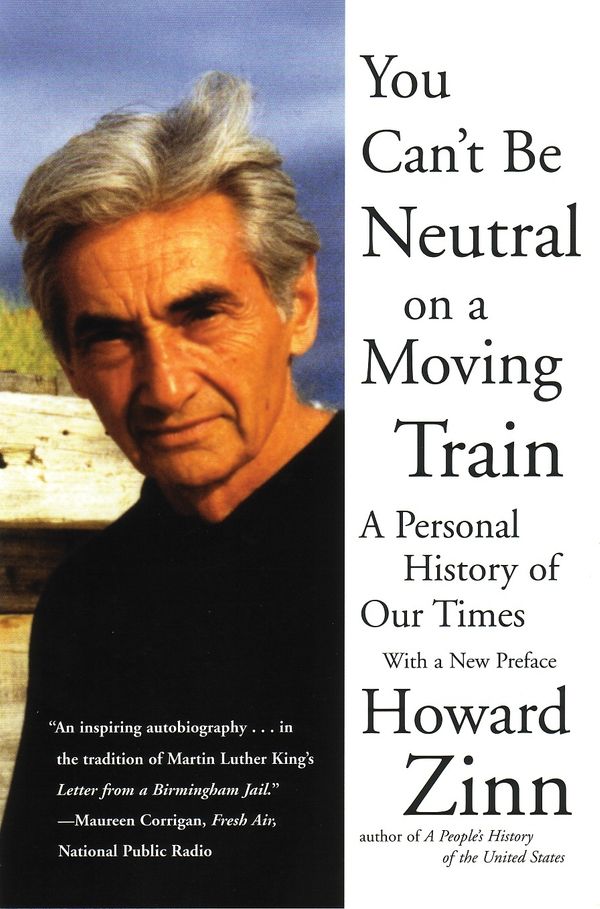 Cover Art for 9780807071274, You Can't be Neutral on a Moving Train by Howard Zinn