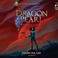 Cover Art for 9780525587583, Dragon Pearl by Yoon Ha Lee, Kim Mai Guest