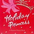 Cover Art for 9780061663161, Holiday Princess: A Princess Diaries Book by Meg Cabot