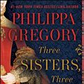 Cover Art for 9781501161490, Three Sisters, Three Queens by Philippa Gregory
