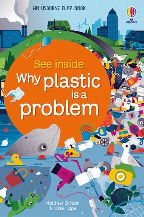 Cover Art for 9781474986144, See Inside Why Plastic is a Problem by Matthew Oldham, Lizzie Cope