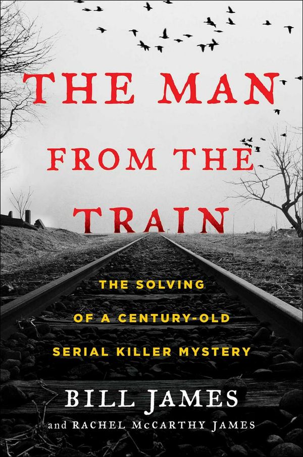 Cover Art for 9781476796253, The Man from the TrainThe Solving of a Century-Old Serial Killer Mystery by Bill James