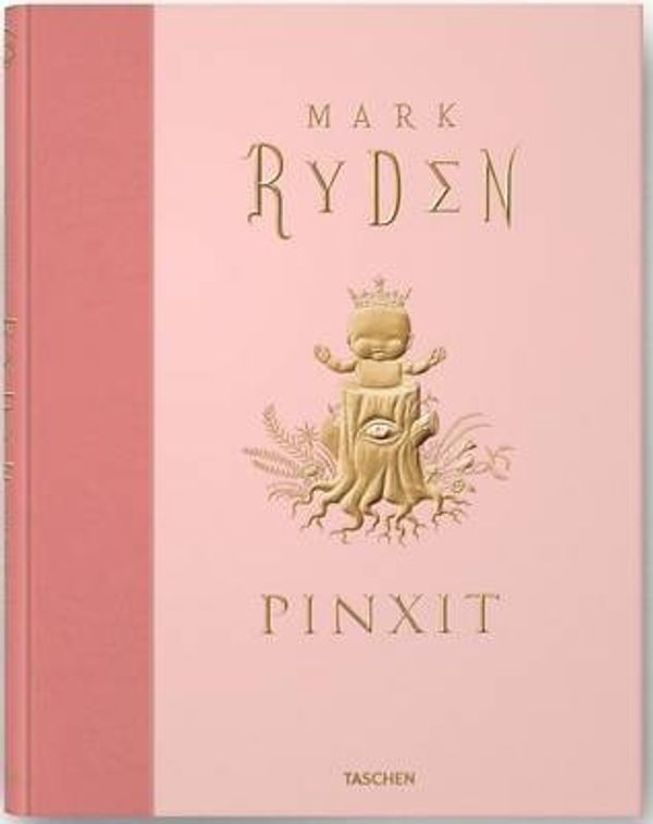 Cover Art for 9783836520669, Mark Ryden, Pinxit by Mark Ryden