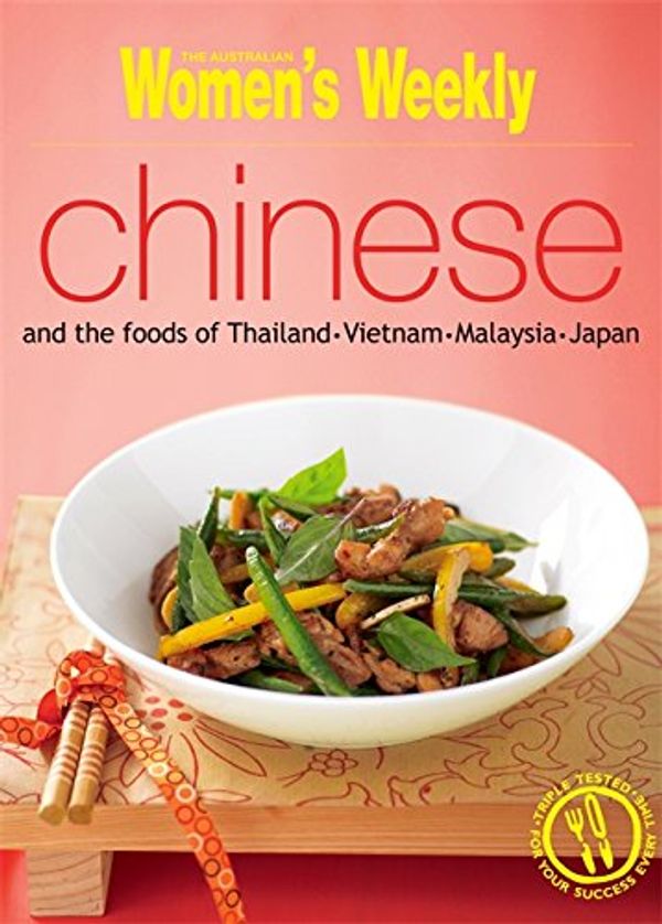 Cover Art for 9781863966528, Chinese and the Foods of Thailand, Vietnam, Malaysia and Japan by The Australian Women's Weekly