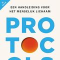 Cover Art for 9789043933520, Protocols - Nederlandse editie: Een handleiding voor het menselijk lichaam by Andrew Huberman