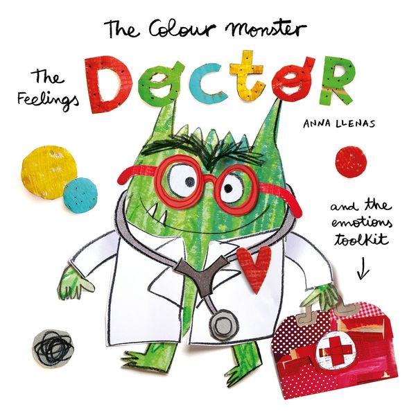 Cover Art for 9781800787643, The Colour Monster: The Feelings Doctor and the Emotions Toolkit by Anna Llenas