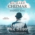 Cover Art for 9781797101781, Gwendy's Magic Feather by Richard Chizmar, Maggie Siff