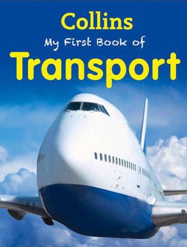 Cover Art for 9780007521180, Collins My First Book of Transport by Collins