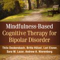 Cover Art for 9781462518562, Mindfulness-Based Cognitive-Behavioral Therapy for Bipolar Disorder by Thilo Deckersbach, Britta Holzel, Lori Eisner