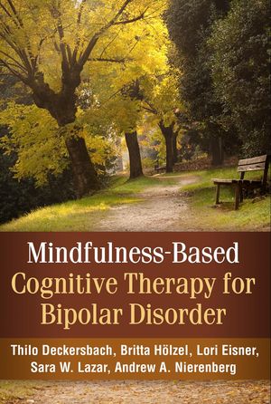 Cover Art for 9781462518562, Mindfulness-Based Cognitive-Behavioral Therapy for Bipolar Disorder by Thilo Deckersbach, Britta Holzel, Lori Eisner