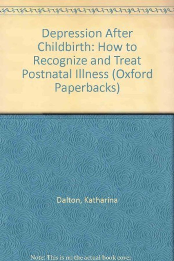 Cover Art for 9780192860088, Depression After Childbirth by Katharina Dalton