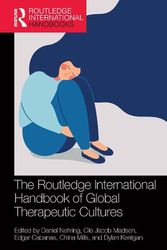 Cover Art for 9780367509682, The Routledge International Handbook of Global Therapeutic Cultures (Routledge International Handbooks) by Nehring, Daniel, Madsen, Ole Jacob, Cabanas, Edgar, Mills, China, Kerrigan, Dylan