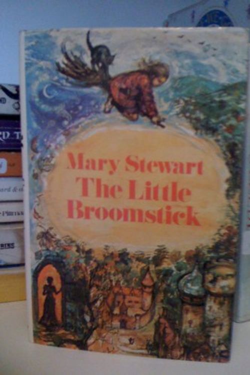 Cover Art for 9780688315078, The Little Broomstick by Mary Stewart