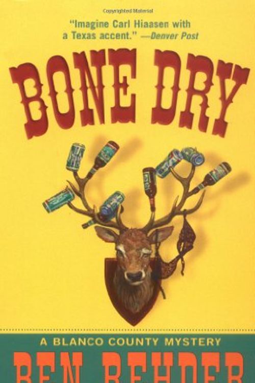 Cover Art for 9780312994600, Bone Dry: A Blanco County, Texas, Novel by Ben Rehder