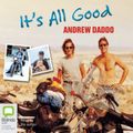 Cover Art for B000HEWFIO, It's All Good by Andrew Daddo