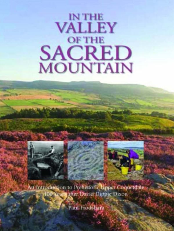 Cover Art for 9780954477752, In the Valley of the Sacred Mountain by Paul Frodsham, Northern Heritage (Newcastle upon Tyne, England)