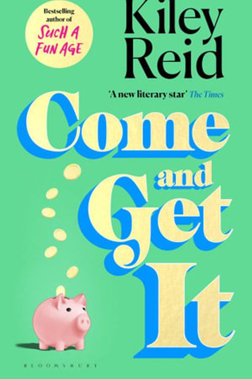 Cover Art for 9781526632548, Come and Get It by Kiley Reid