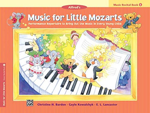 Cover Art for 0038081185286, Music for Little Mozarts Recital Book, Bk 1: Performance Repertoire to Bring Out the Music in Every Young Child by Christine H. Barden, Gayle Kowalchyk, E. L. Lancaster