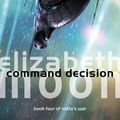 Cover Art for 9780748126859, Command Decision by Elizabeth Moon
