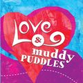 Cover Art for 9781311224972, Love and Muddy Puddles by Cecily Anne Paterson