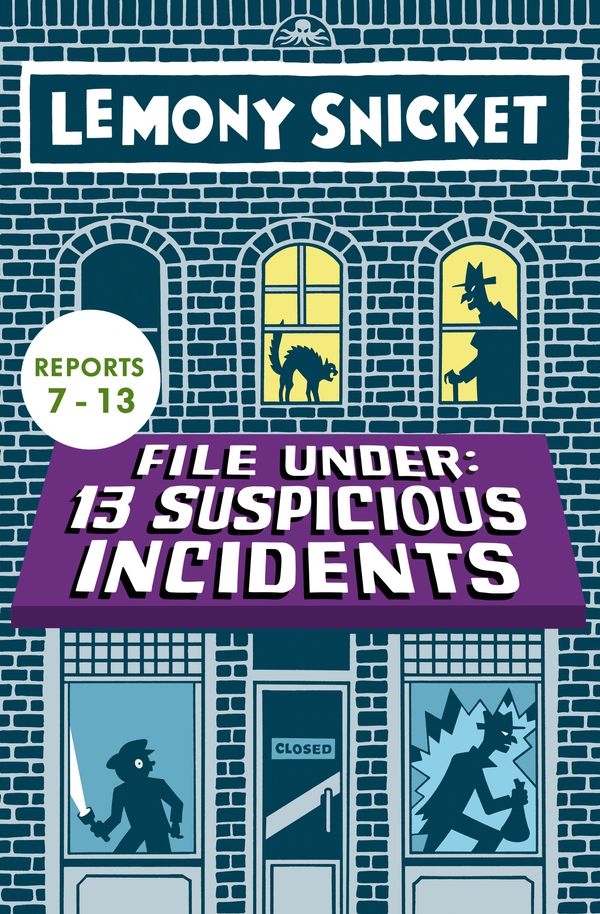 Cover Art for 9780316284042, File Under: 13 Suspicious Incidents (Reports 7-13) by Lemony Snicket