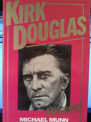 Cover Art for 9780860513001, Kirk Douglas: A Biography by Michael Munn