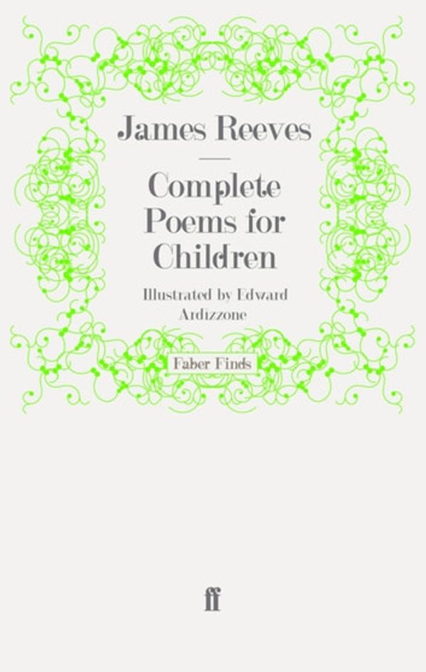 Cover Art for 9780571307135, Complete Poems for Children by James Reeves