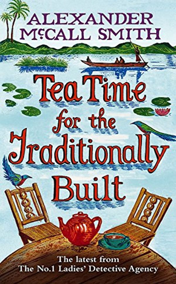 Cover Art for 9781408701034, Tea Time for the Traditionally Built by Alexander McCall Smith