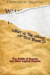 Cover Art for B01K0UWVYW, What Is the Name of This Book?: The Riddle of Dracula and Other Logical Puzzles (Dover Recreational Math) by Raymond M. Smullyan(2011-08-18) by Raymond M. Smullyan
