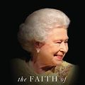 Cover Art for 9781799711049, The Faith of Queen Elizabeth: The Poise, Grace, and Quiet Strength Behind the Crown; Library Edition by Dudley Delffs