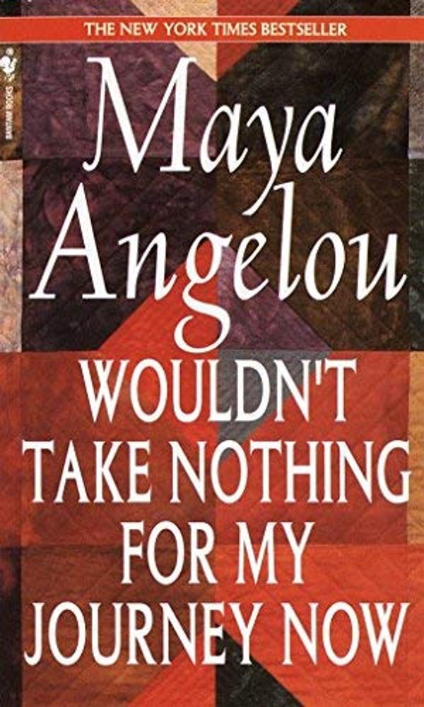 Cover Art for B004T5ZHYG, Wouldn't Take Nothing for My Journey Now by Maya Angelou Dr.(2004-12-28) by Maya Angelou;