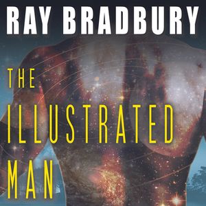 Cover Art for 9781400188260, The Illustrated Man by Ray Bradbury
