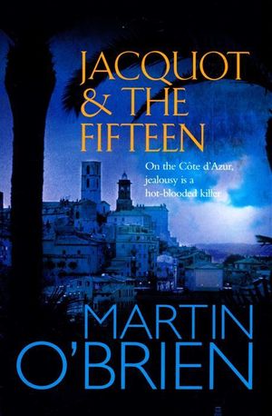 Cover Art for 9780755335060, Jacquot and the Fifteen by Martin O'Brien