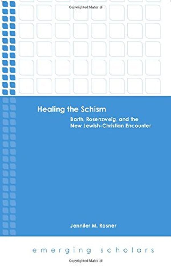 Cover Art for B01K3MRKKM, Healing the Schism: Barth, Rosenzweig, and the New Jewish-Christian Encounter (Emerging Scholars) by Jennifer M. Rosner (2016-01-15) by Jennifer M. Rosner