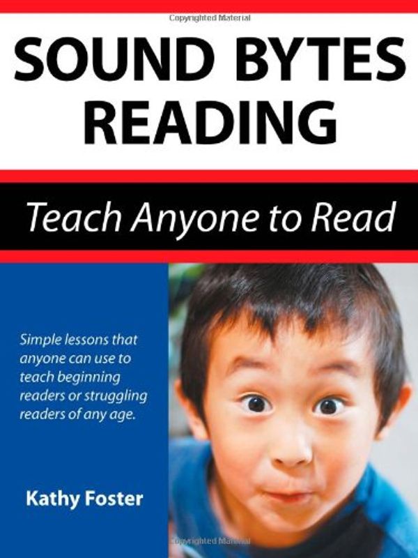 Cover Art for 9780982066607, Sound Bytes Reading: Teach Anyone to Read by Foster, Kathy