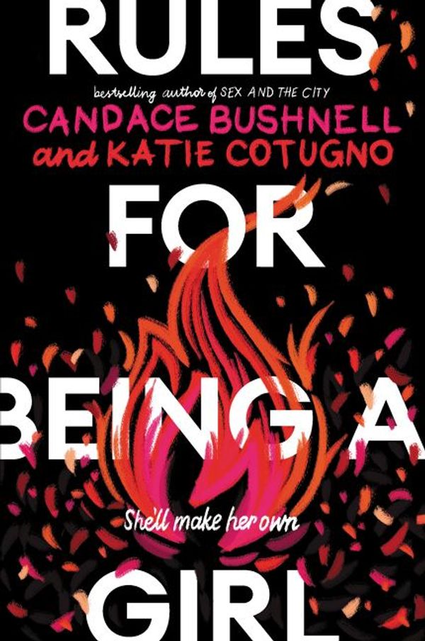 Cover Art for 9780062803399, Rules for Being a Girl by Candace Bushnell, Katie Cotugno